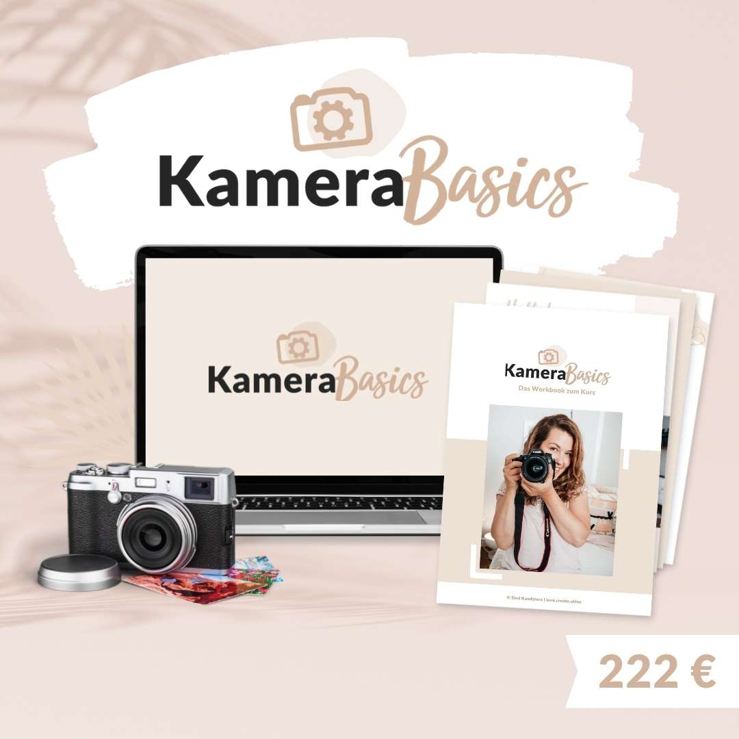 KameraBasics – Kamera richtig einstellen für wundervolle Fotos und professionelle Videos